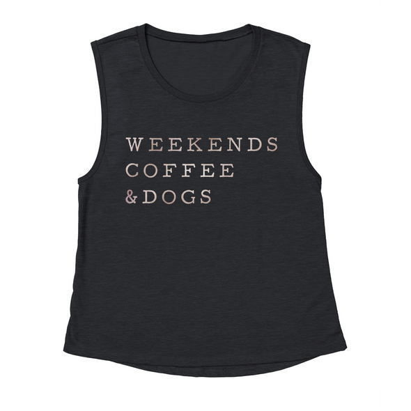 Flowy Muscle Tank, Weekends, Coffee & Dogs