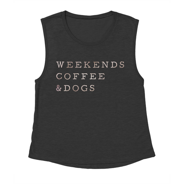 Flowy Muscle Tank, Weekends, Coffee & Dogs
