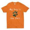 my dog is the shit t shirt